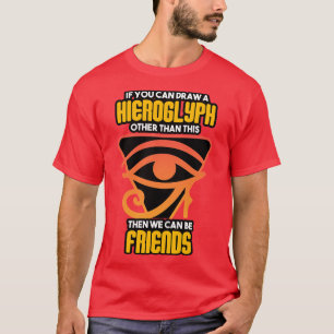 Archäologe, wenn Sie eine Hieroglyph Zeichnen T-Shirt