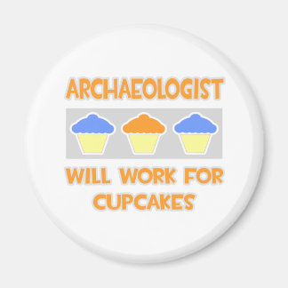 Archäologe ... Wird für Cupcakes arbeiten Magnet