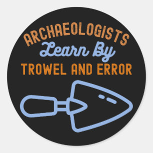 Archäologen lernen durch Trial und Error Runder Aufkleber