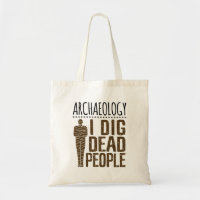 Archäologie Anthropologie ich Dig Tote Mama