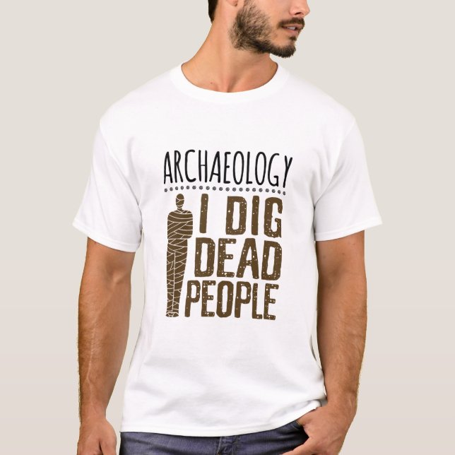 Archäologie Anthropologie Ich schwamm Tote Mensche T-Shirt (Vorderseite)