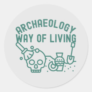 Archäologie - Art zu Leben,  Archäologie Zitat Runder Aufkleber