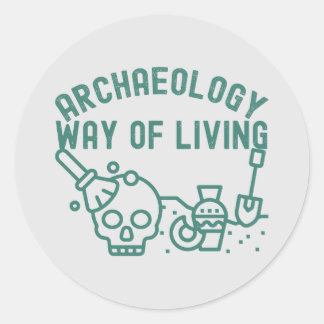 Archäologie - Art zu Leben, Archäologie Zitat Runder Aufkleber
