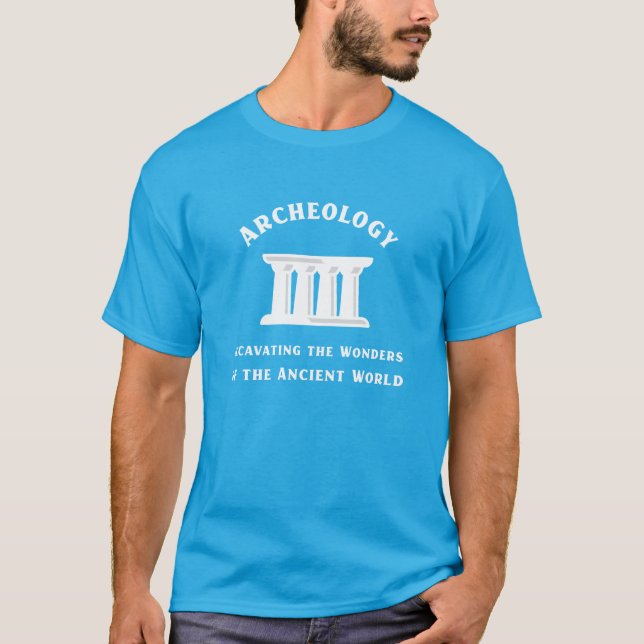 Archäologie, die Wundern ausgraben /Antike Welt T-Shirt (Vorderseite)