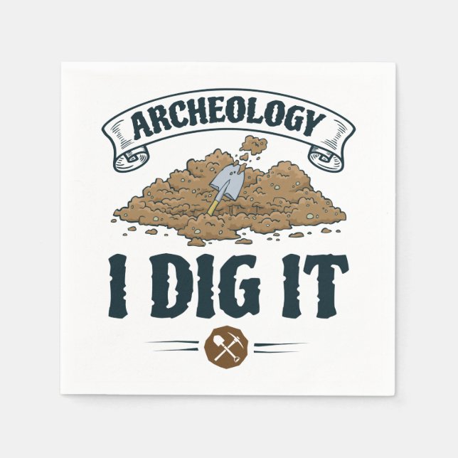 Archäologie I Dig It Archäologie Archäologe Serviette (Vorderseite)