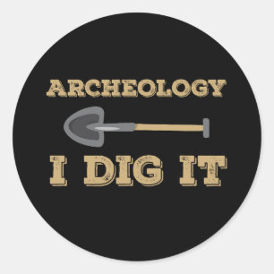 Archäologie I Dig It Funny Archäologe Runder Aufkleber