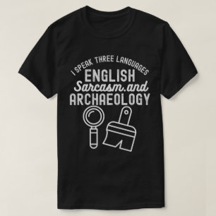 Archäologie sagt, Archäologie Forschung T-Shirt