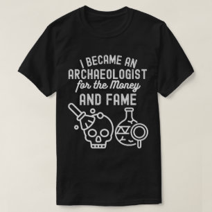 Archäologie sagt, Archäologie Hauptfach4 T-Shirt