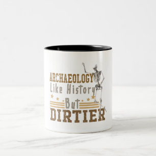 Archäologie wie Geschichte, aber schmutziger Zweifarbige Tasse