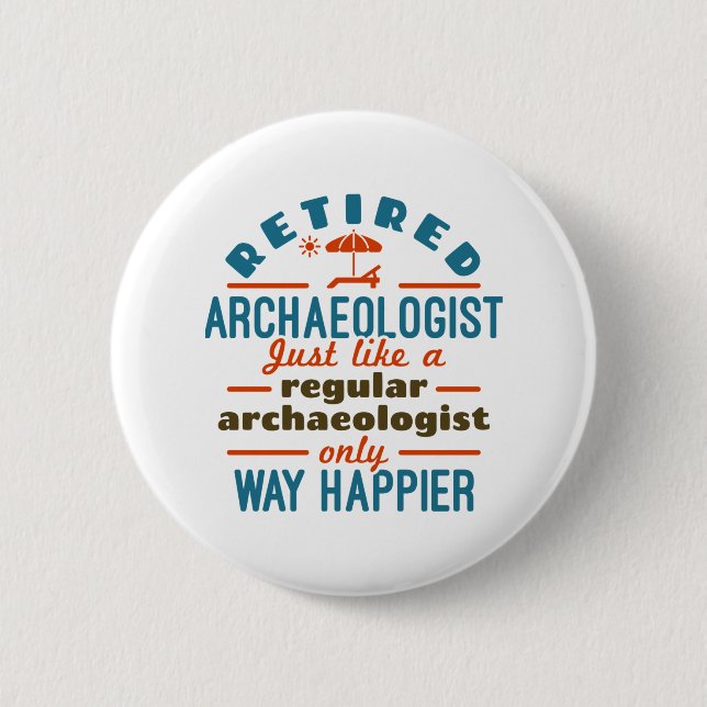 Archeologie-Archäologie Funny Happier Button (Vorderseite)