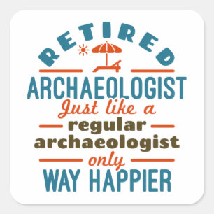 Archeologie-Archäologie Funny Happier Quadratischer Aufkleber