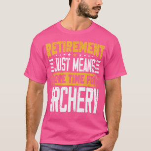 Archer Bowman Archery Bowhunter Hunter Remüde Ret T-Shirt
