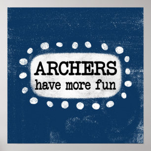 Archers haben mehr Spaß Poster Wall Art