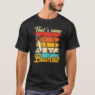 Archery Bow Archer, der etwas Bowshit 1 T-Shirt