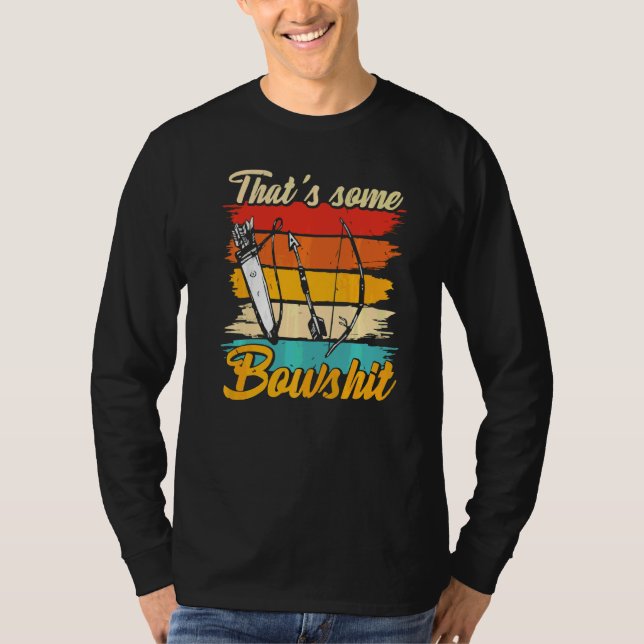Archery Bow Archer, der etwas Bowshit 1 T-Shirt (Vorderseite)