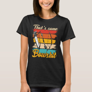 Archery Bow Archer, der etwas Bowshit 1 T-Shirt
