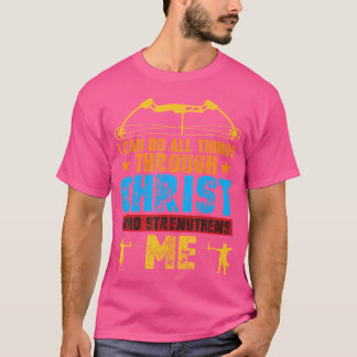 Archery Christ stärkt mich bei der Jagd nach Pfeil T-Shirt