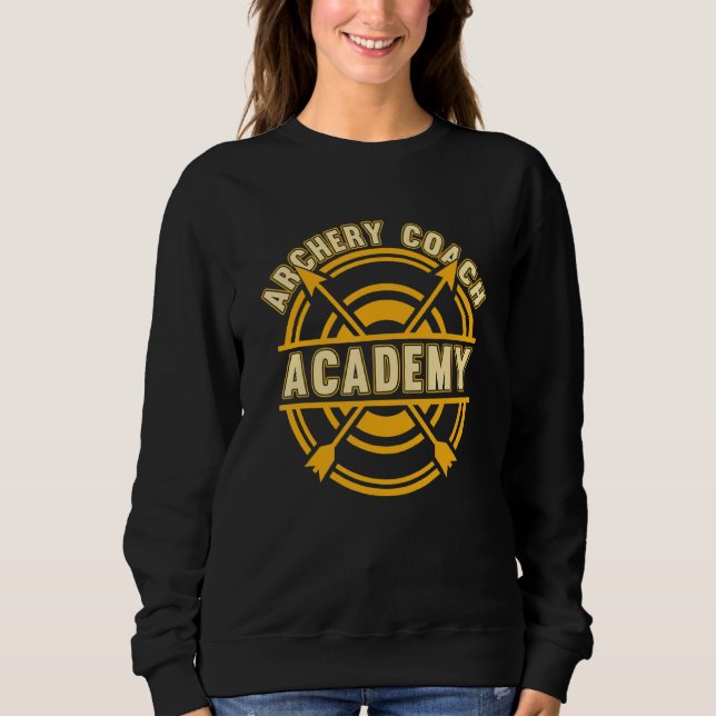 Archery Coach Academy Bowman Target Arrow Bow Arc Sweatshirt (Vorderseite)