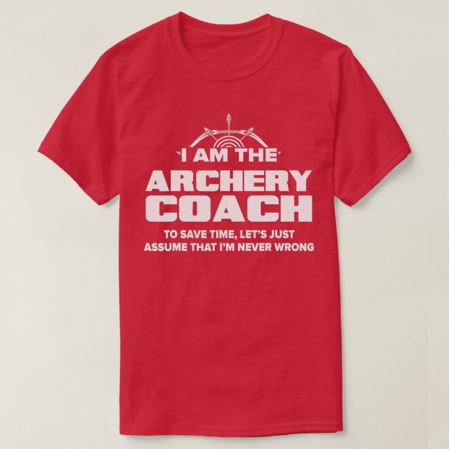 Archery Coach Funny Gift Angenommen ich bin nie fa T-Shirt (Design vorne)