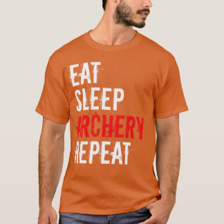 Archery Eat Sleep Archery Wiederholung T-Shirt