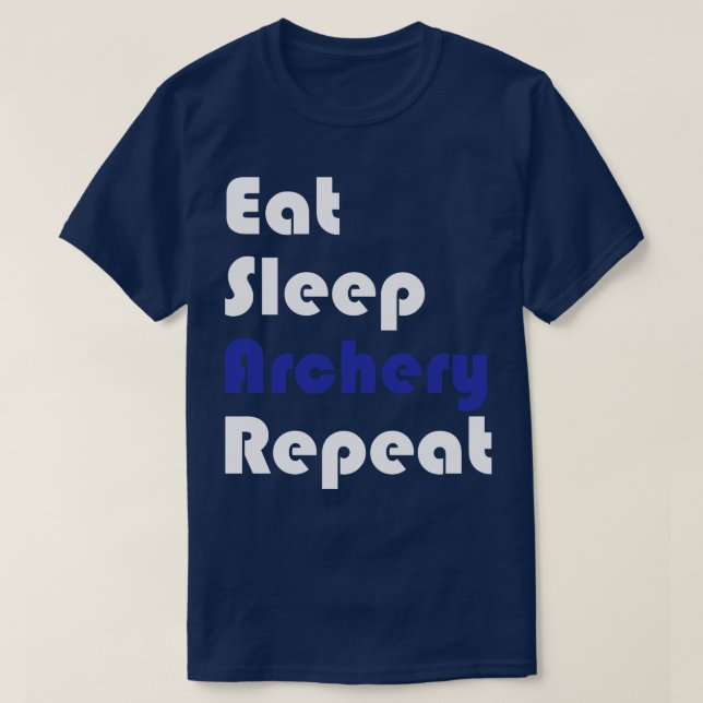 Archery Eat Sleep Archery Wiederholung T-Shirt (Design vorne)