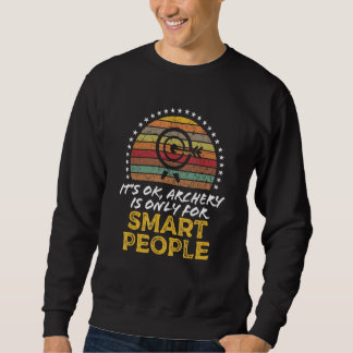 Archery is for Smart People Archery Humor Saying Sweatshirt