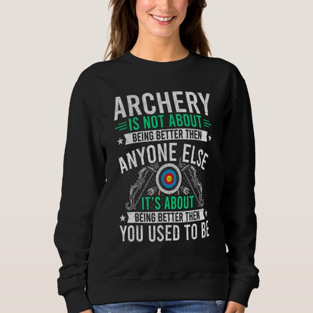 Archery Is Not About Anyone Else Archers Bowhunter Sweatshirt (Vorderseite)
