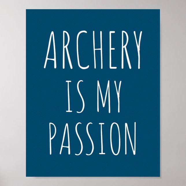 Archery ist meine Leidenschaft Funny Arrow Bow Arc Poster (Vorne)