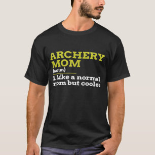 Archery-Mama wie eine normale Mama, aber Cooler T-Shirt