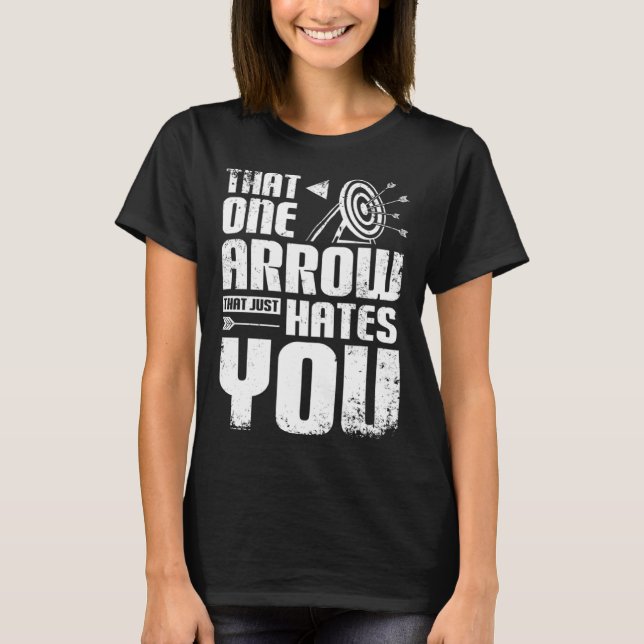 Archery one arrow just hates you T-Shirt (Vorderseite)