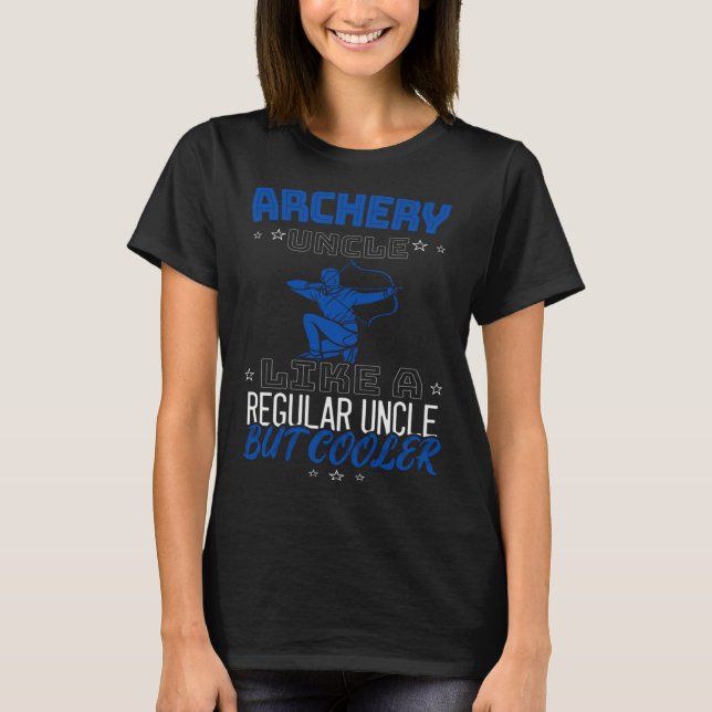 ARCHERY UNCLE LIKE A REGULAR UNCLE BUT COOLER T-Shirt (Vorderseite)