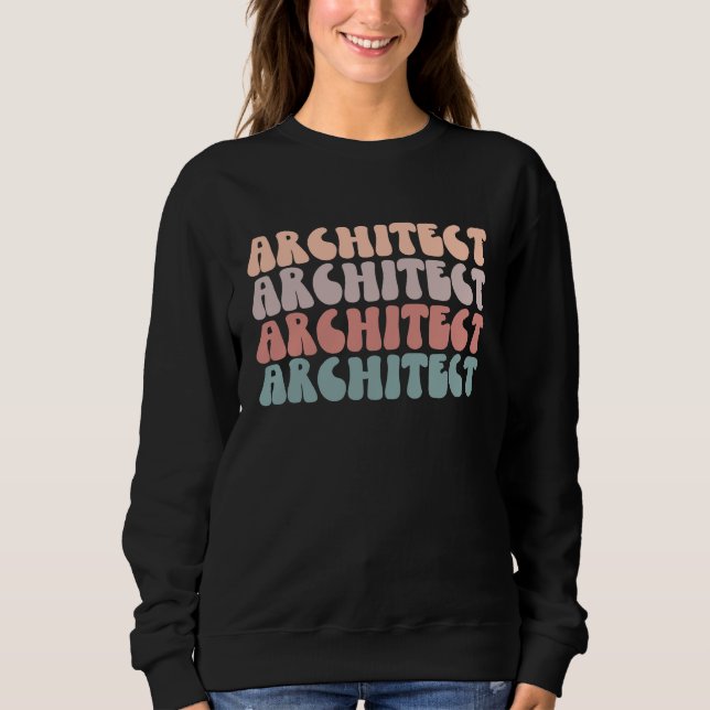 Architect Life Groovy Architect Life Appreciation Sweatshirt (Vorderseite)