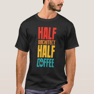 Architekt für Kaffee T-Shirt