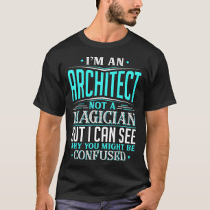 Architekt Geschenk nicht ein Zauberer könnte verwi T-Shirt