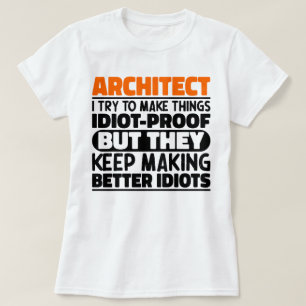 Architekt Ich versuche, Dinge zu indioten Lustigen T-Shirt