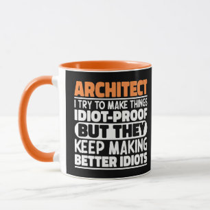 Architekt Ich versuche, Dinge zu indioten Lustigen Tasse
