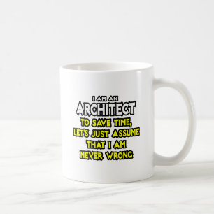Architekt... nehme an, ich habe nie Unrecht Kaffeetasse