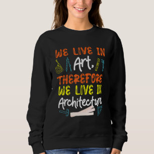 Architekt Sprichwort für Verfasser und Ingenieur 1 Sweatshirt
