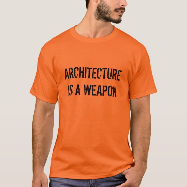 ARCHITEKTUR IST EINE WAFFE T-Shirt (Vorderseite)