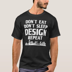 Architekturstudentin isst nicht schlafend Wiederho T-Shirt
