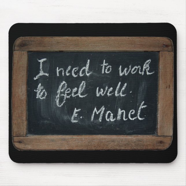 Ardoise 07 Manet's Quote Mousepad (Vorne)