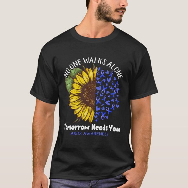 ARDS Awareness NO ONE WALKS ALONE TOMORROW NEEDS Y T-Shirt (Vorderseite)