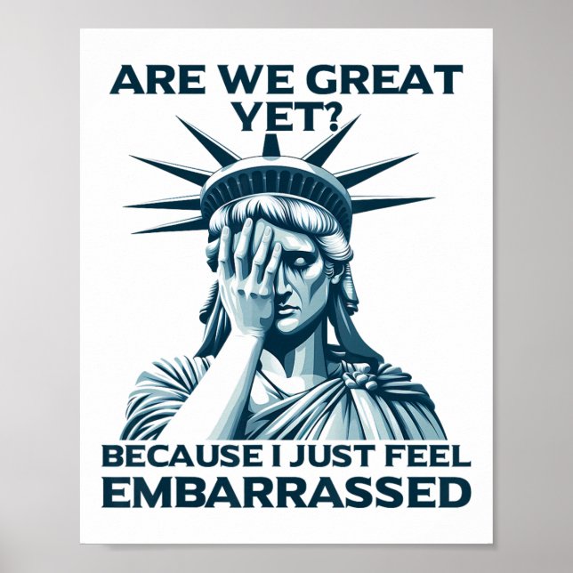 Are We Great Yet Crying Statue Of Liberty Sad Usa  Poster (Vorne)