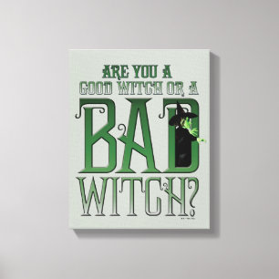 Are You A Good Witch Or A Bad Witch? Leinwanddruck