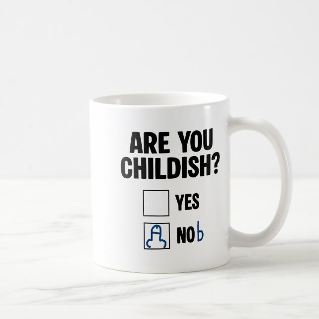 Are You Childish Yes Nob Funny Saying Quote Men Wo Kaffeetasse (Rechts)
