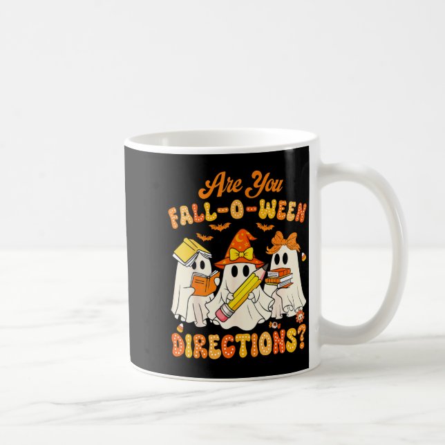 Are You Fall-o-ween Directions Funny Ghost Teacher Kaffeetasse (Rechts)