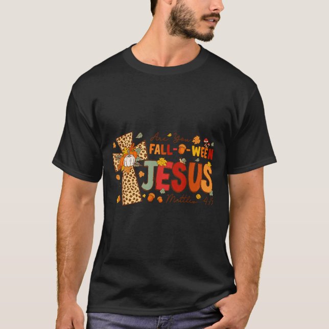 Are You Fall-o-ween Jesus Fall Halloween Christian T-Shirt (Vorderseite)