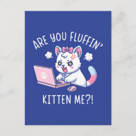 Are You Fluffin' Kitten Me - Cute Cat Office Humor Postkarte
