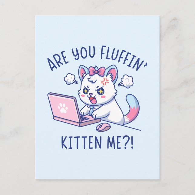 Are You Fluffin' Kitten Me - Cute Cat Office Humor Postkarte (Vorderseite)