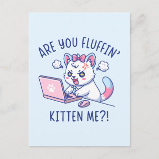 Are You Fluffin' Kitten Me - Cute Cat Office Humor Postkarte
